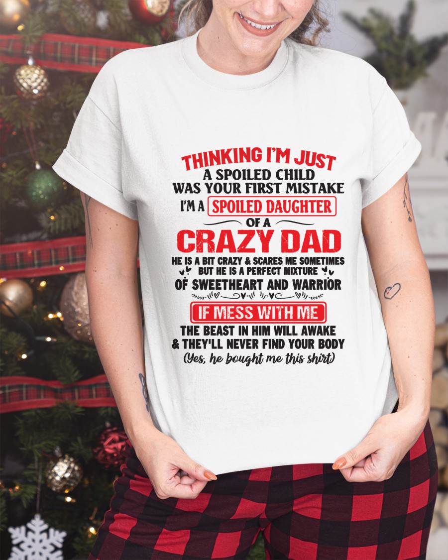 I AM A SPOILED CHILD WAS YOUR FIRST MISTAKE - FROM DAD - ntnt00