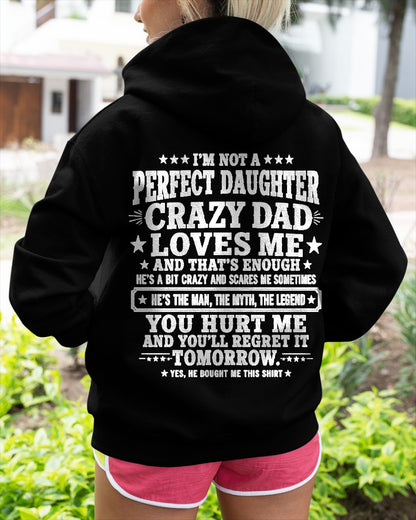 Dad Shirt - I'm Not A Perfect Daughter But My Crazy Dad Loves Me From Dad - NTNT00 - (SKU2608-331-00)