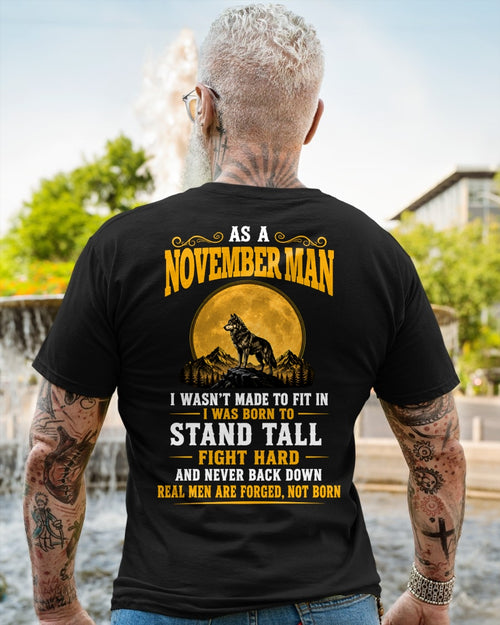 November Man Wolf Shirt – Stand Tall Fight Hard, Real Men Are Forged Not Born - From Boy - NTNT11 - ( SKU2608-379-11 )