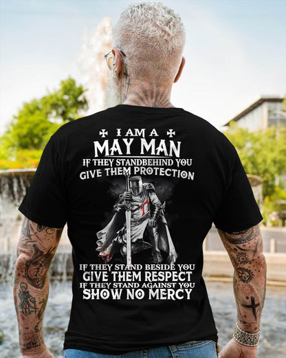 I AM A MAY MAN IF THEY STAND BEHIND YOU GIVE THEM PROTECTION - T-SHIRT FOR MAN - ntnt05 (SKU07-77-05)