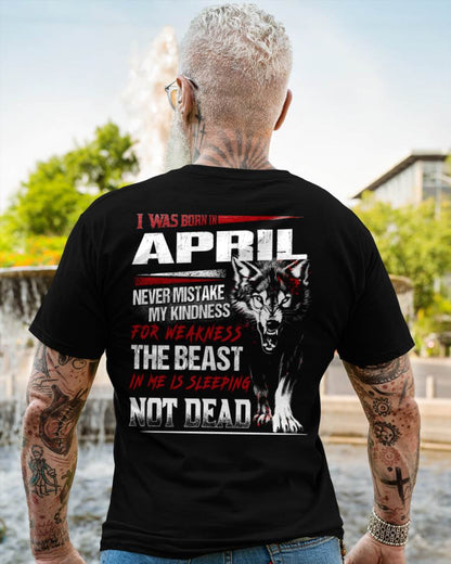 I Was Born In April Never Mistake My Kindness For Weakness - T-Shirt For Man - ntnt04 (SKU08-64-04)