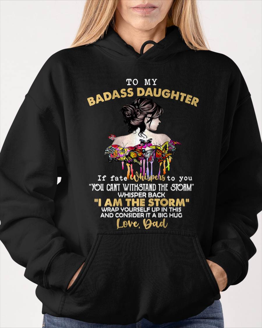 To My Badass Daughter - Gift For Daughter From Dad T-Shirt - ntnt00 (SKUT09-D00)