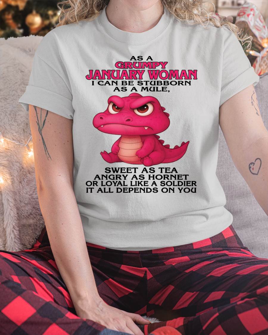 As A Grumpy January Woman - T Shirt For Woman - ntnt01 (SKU09-31-01)