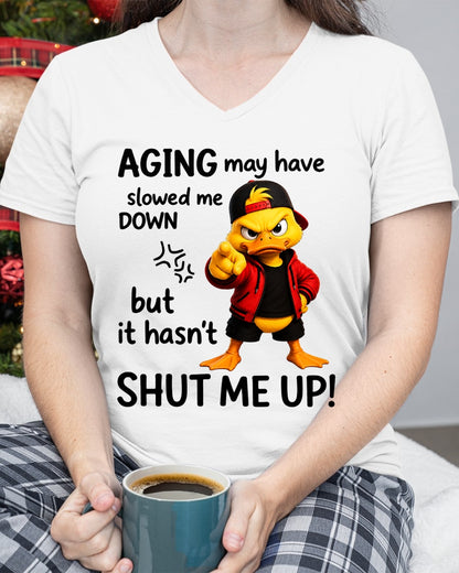 Funny Duck Shirt - Aging May Have Slowed Me Down - From Girl - NTNT - ( SKU2608-295 )