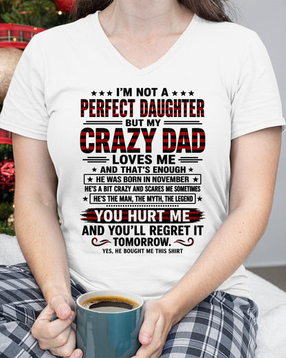 November Dad Shirt - I'm Not A Perfect Daughter But My Crazy Dad Loves Me From Dad - NTNT11 - (SKU2608-423-11)