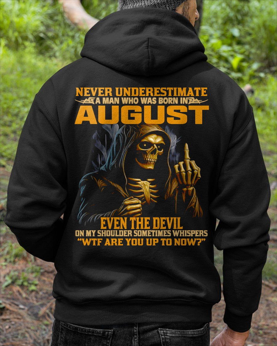 NEVER UNDERESTIMATE A MAN WHO WAS BORN IN AUGUST - ntnt08 male (SKU12-276-08)