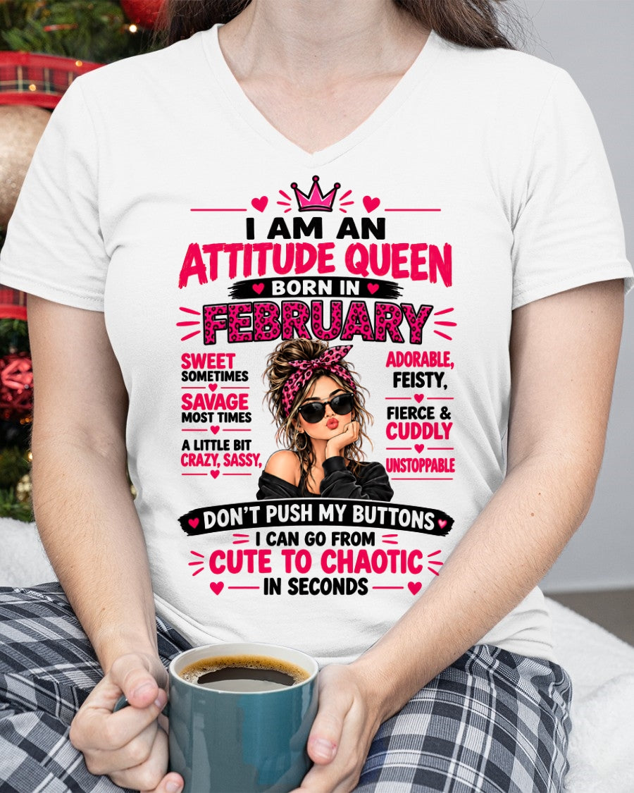 February Woman Shirt – Attitude Queen Sassy Girl T-Shirt, Funny Birthday Gift - FROM GIRL - NTNT02 - (SKU2609-177-02)