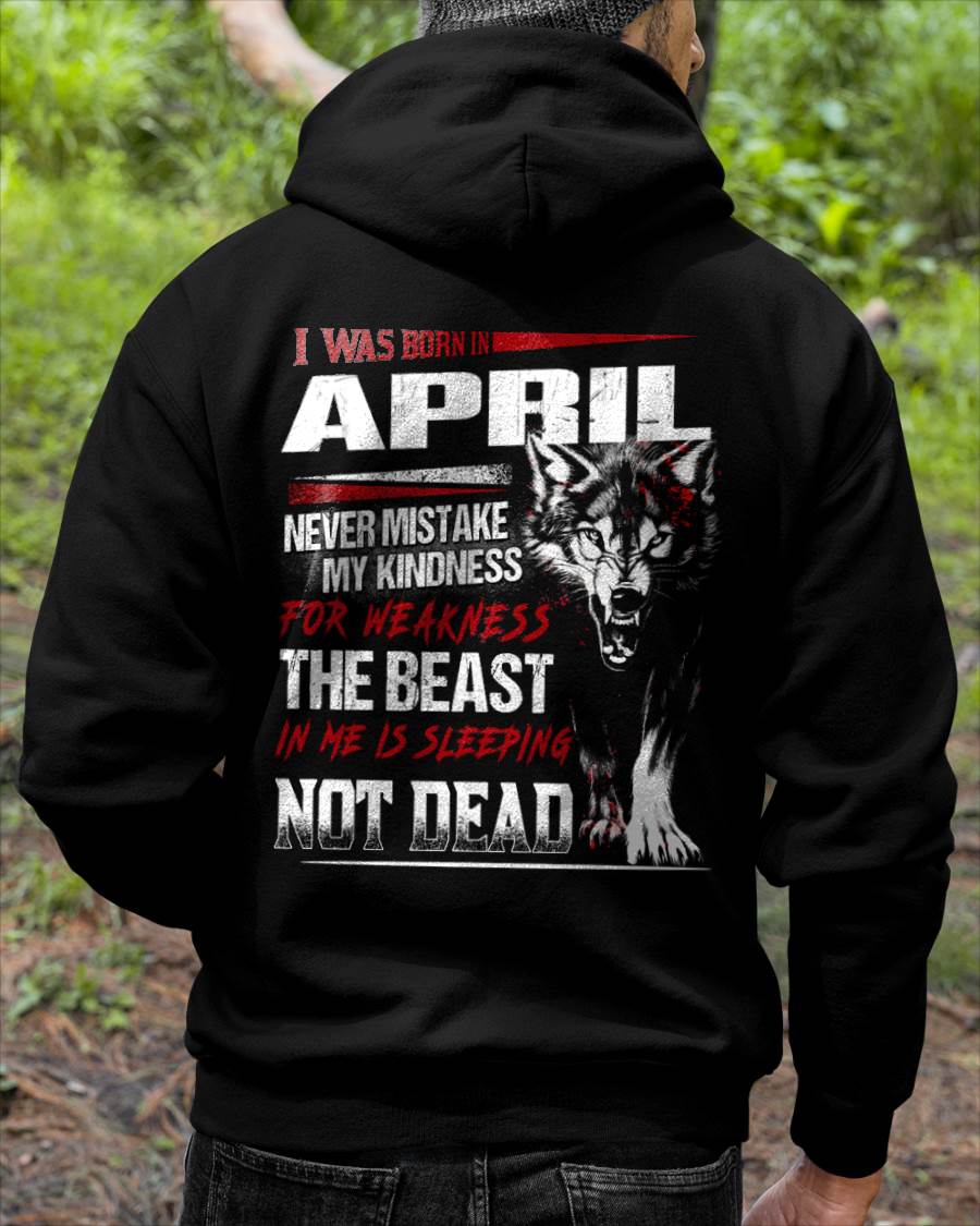 I Was Born In April Never Mistake My Kindness For Weakness - T-Shirt For Man - ntnt04 (SKU08-64-04)