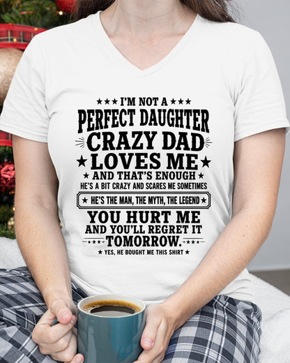 Dad Shirt - I'm Not A Perfect Daughter But My Crazy Dad Loves Me From Dad - NTNT00 - (SKU2608-333-00)