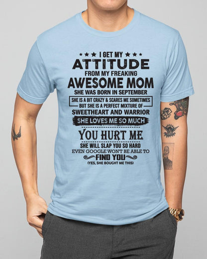September - I Get My Attitude From My Freaking Awesome Mom - Perfect Gift For Son & Daughter From Mom - ntnt09 (SKU05-99-09)