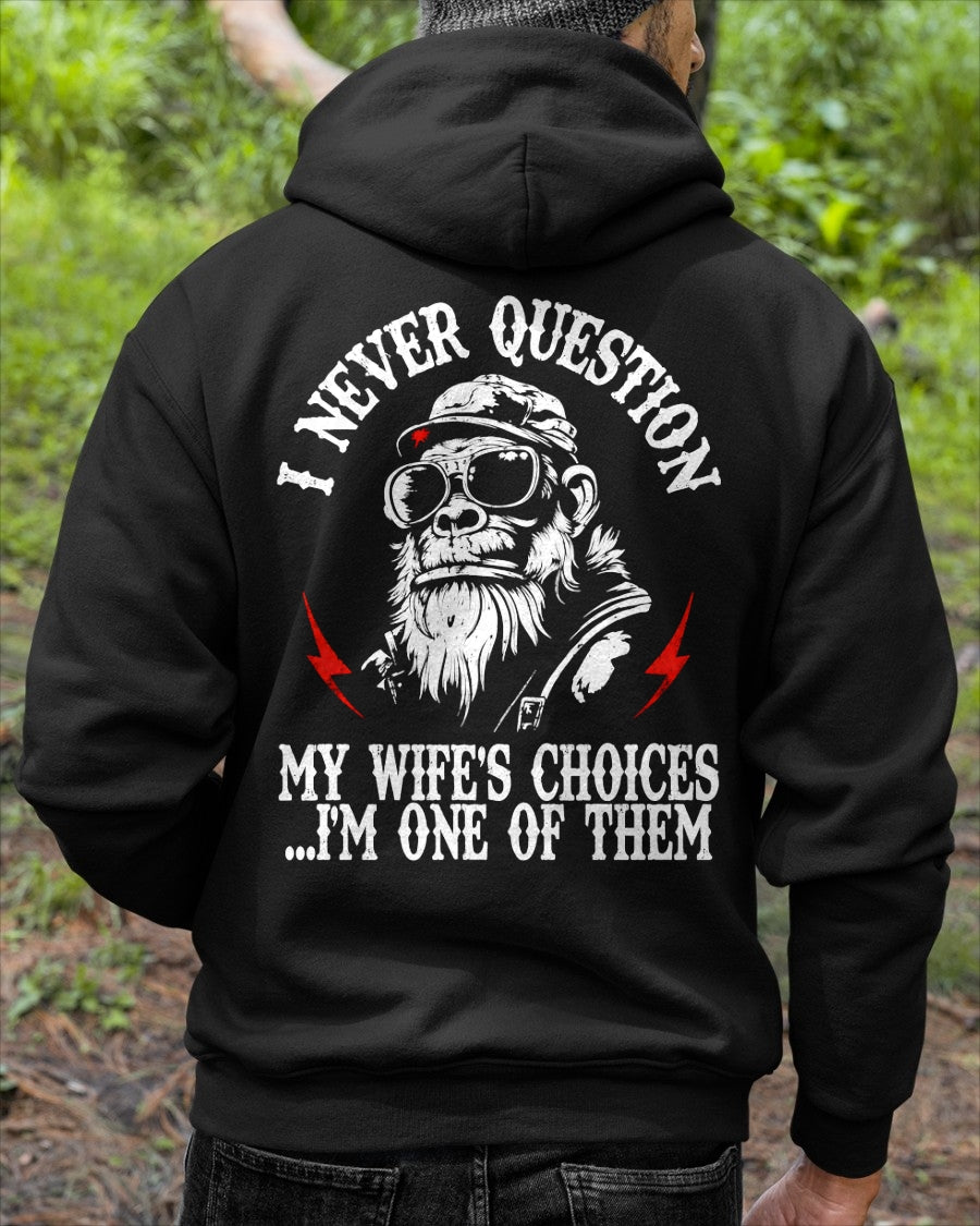 Funny Husband Shirt - Never Question My Wife's Choices, I'm One of Them - From Boy - NTNT ( SKU2608-296 )