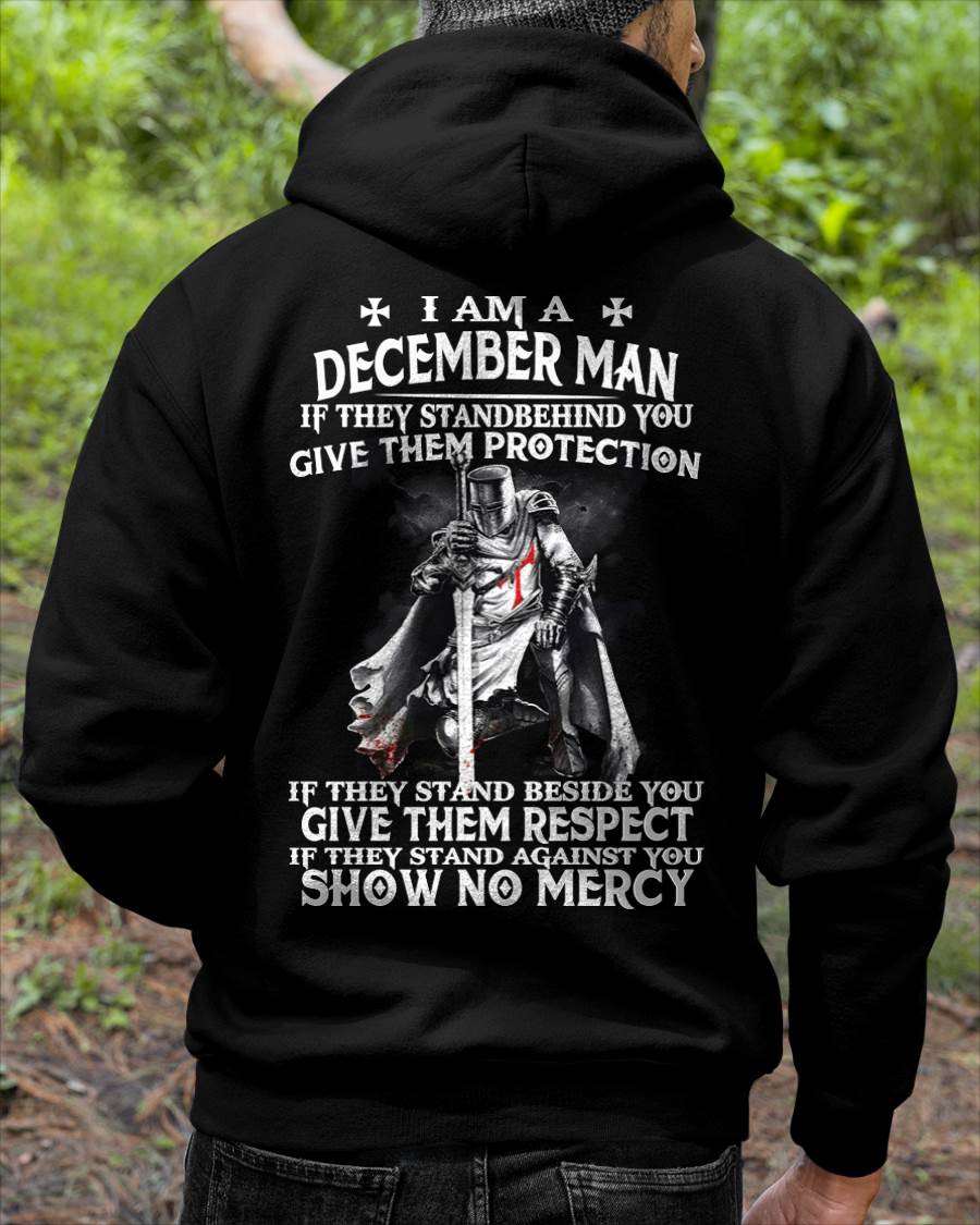 I AM A DECEMBER MAN IF THEY STAND BEHIND YOU GIVE THEM PROTECTION - T-SHIRT FOR MAN - ntnt12 (SKU07-77-12)