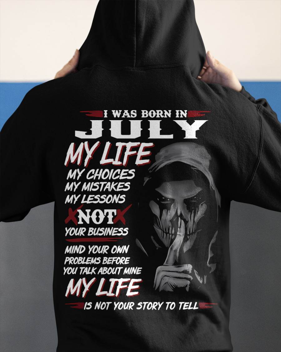 I Was Born In July My Life - T Shirt For Woman - ntnt07 (SKU08-36-07)