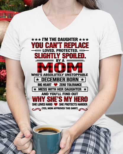 December Daughter Shirt – Unstoppable Mom, Loved & Protected Daughter T-Shirt - FROM MOM - NTNT12 - (SKU2609-215-12)