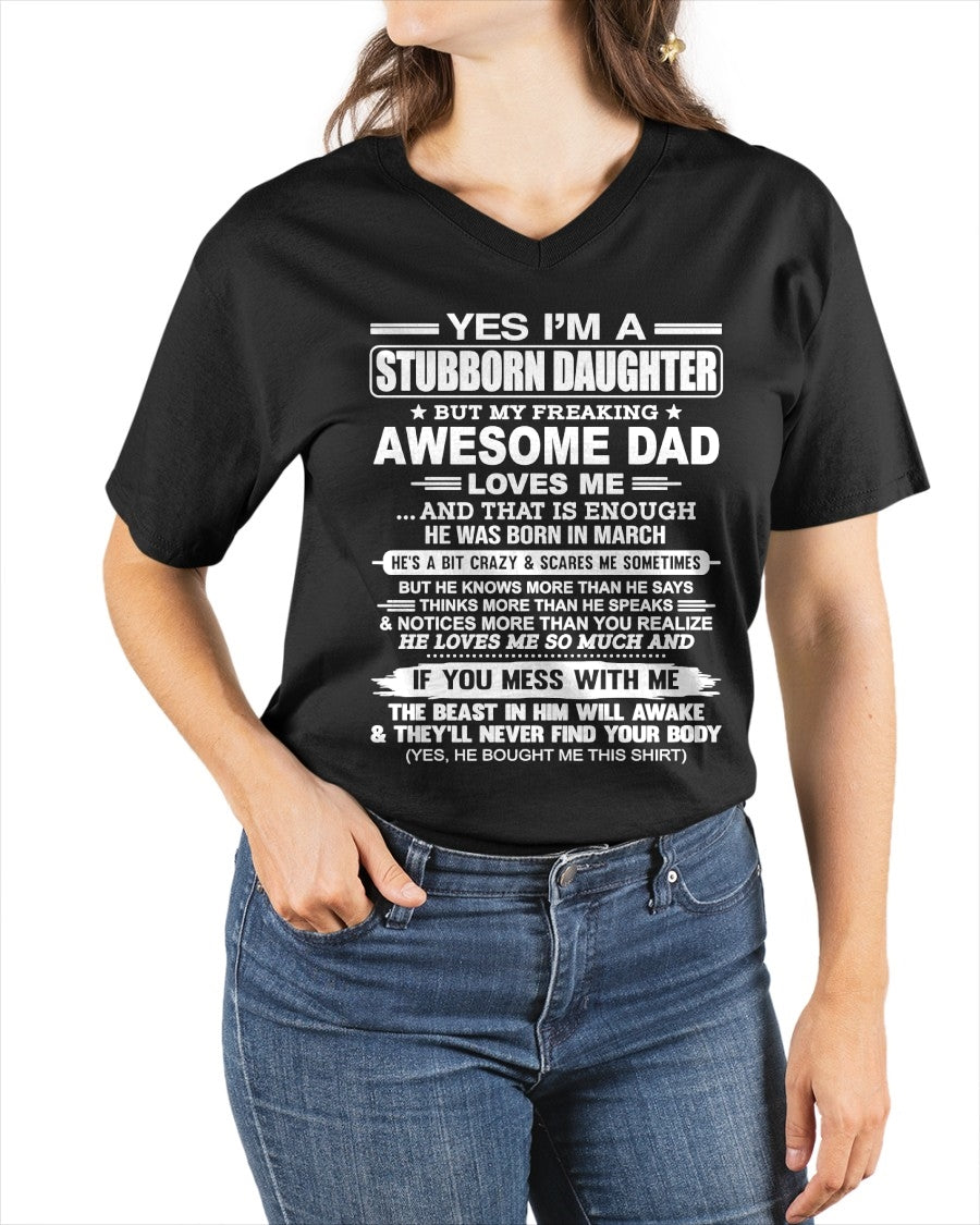 Yes I’m A Stubborn Daughter T-Shirt – Birthday Gift From March Dad / Man - ntnt03 (SKU11-34-03)