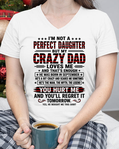 September Dad Shirt - I'm Not A Perfect Daughter But My Crazy Dad Loves Me From Dad - NTNT09 - (SKU2608-423-09)
