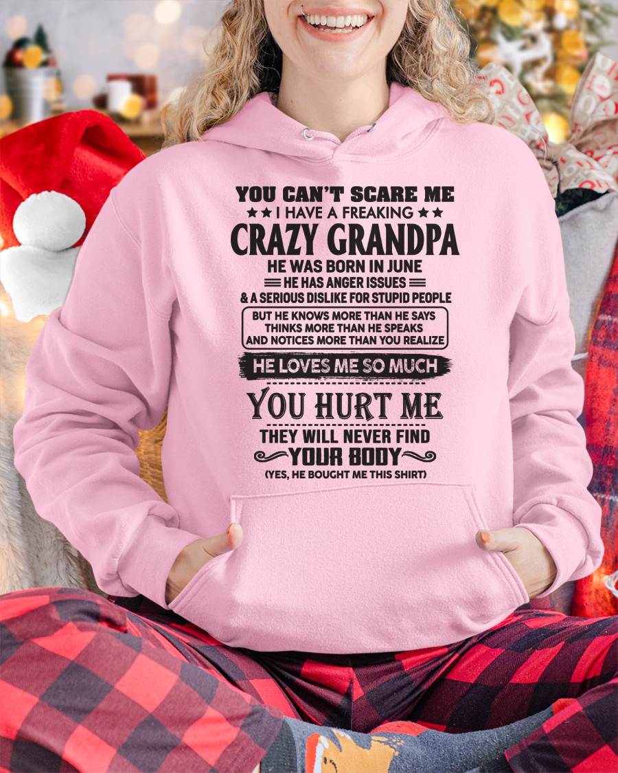 June – You Can’t Scare Me I Have A Freaking Crazy Grandpa – Gift For Granddaughter From Grandpa – ntnt06 (SKU12-221-06)
