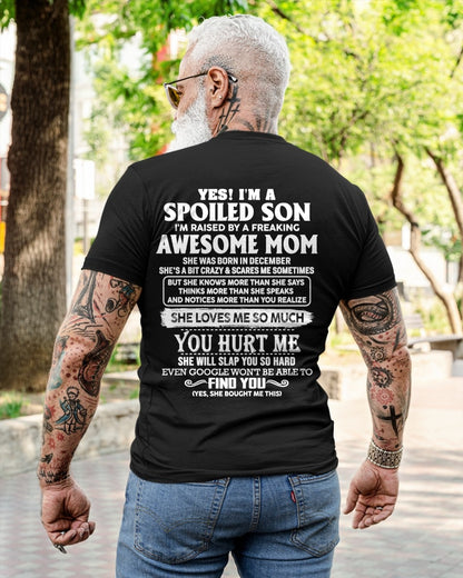 YES! I'M A SPOILED SON RAISED BY MY AWESOME DECEMBER MOM - FROM MOM - NTNT12 - (SKU2604-175-12)