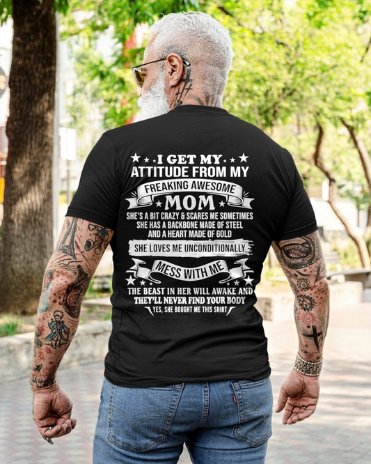 I GET MY ATTITUDE FROM MY FREAKING AWESOME MOM - FROM MOM - NTNT00 - (SKU2603-114-00)