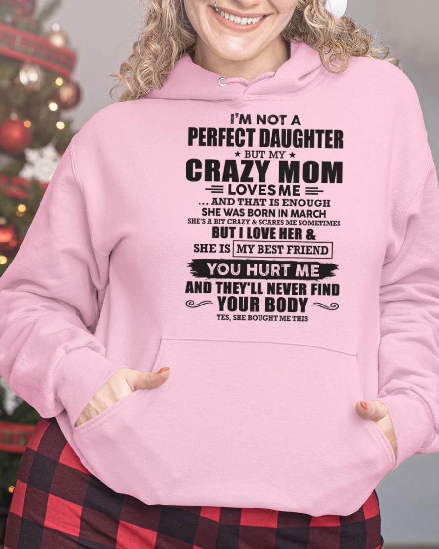 March - I'm Not A Perfect Daughter But My Crazy Mom Loves Me - Gift For Daughter From Mom - ntnt03 (SKU07-57-03)