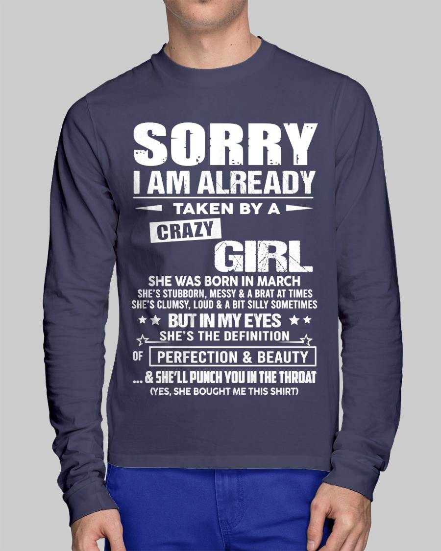 March – Sorry I Am Already Taken By A Crazy Girl – Gift For Your Boyfriend, Husband From Wife – ntnt03 (SKU10-139-03)