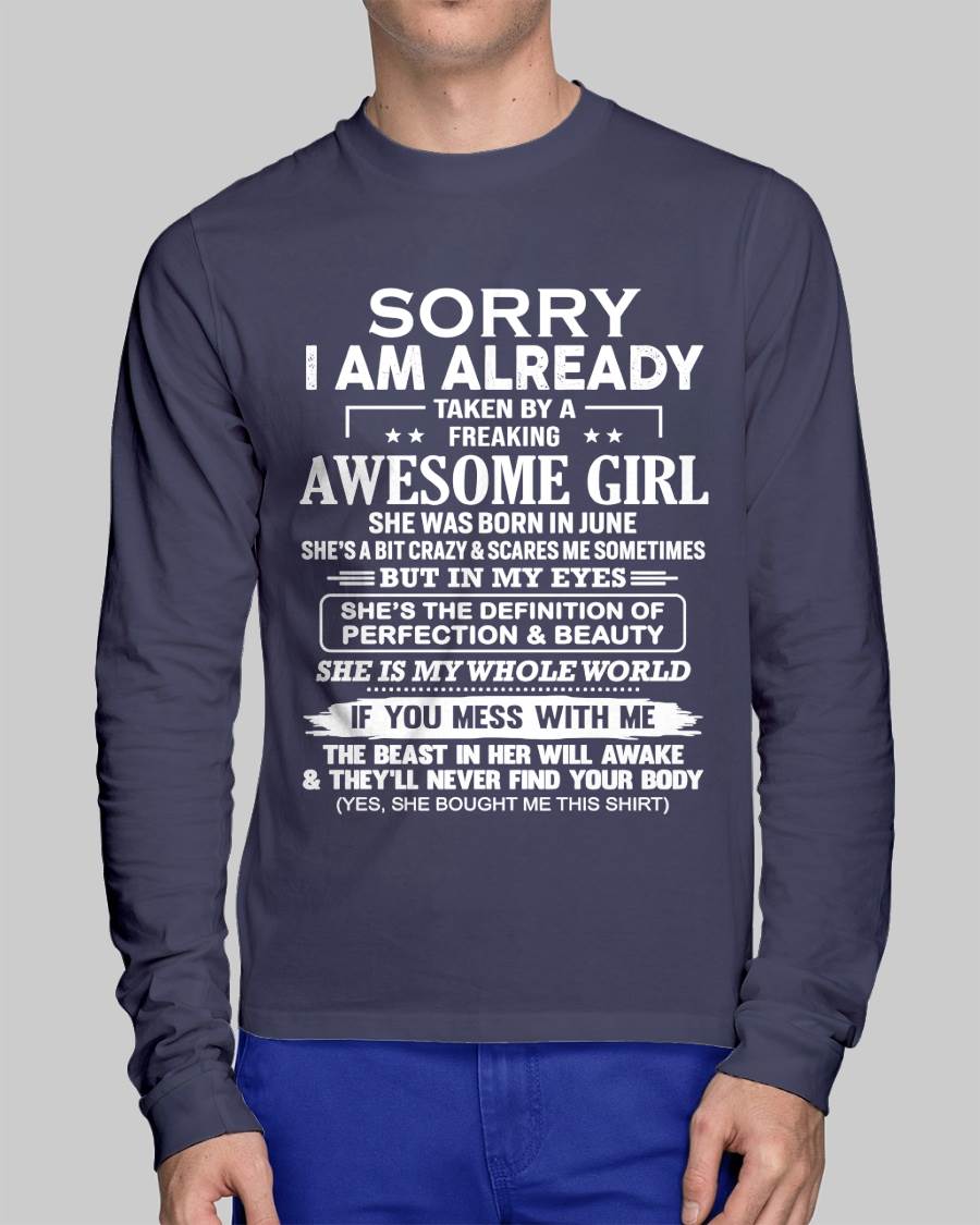 June – Sorry I Am Already Taken By A Freaking Awesome Girl – Gift For Boyfriend From Wife Or Girlfriend – ntnt06 (SKU12-293-06)
