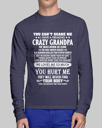 June – You Can’t Scare Me I Have A Freaking Crazy Grandpa – Gift For Grandson And Granddaughter From Grandpa – ntnt06 (SKU12-31-06)