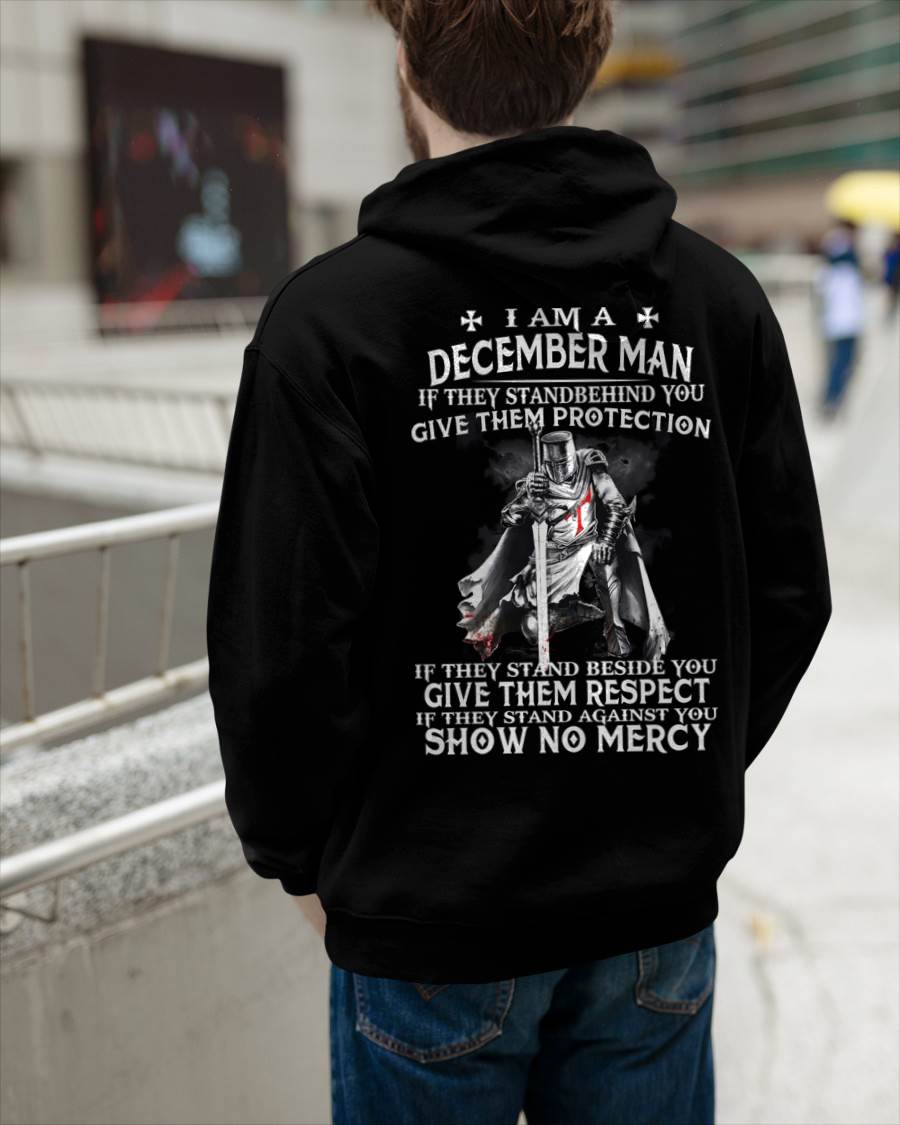 I AM A DECEMBER MAN IF THEY STAND BEHIND YOU GIVE THEM PROTECTION - T-SHIRT FOR MAN - ntnt12 (SKU07-77-12)