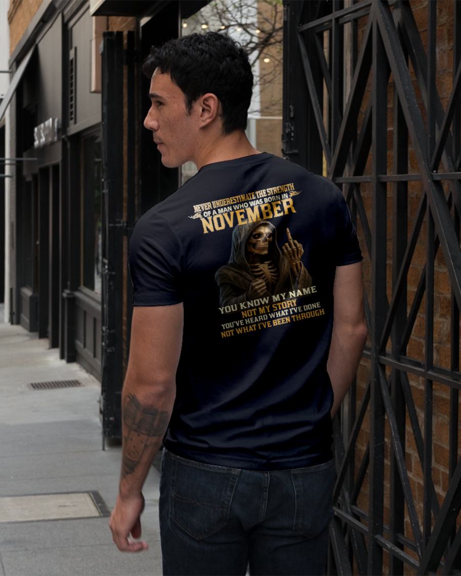 NOVEMBER - NEVER UNDERESTIMATE - BIRTHDAY T-SHIRT FOR MEN - ntnt11 (SKU26T-01-06-11)