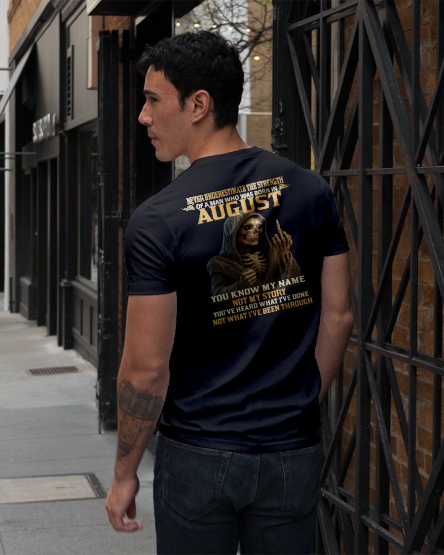 AUGUST - NEVER UNDERESTIMATE - BIRTHDAY T-SHIRT FOR MEN - ntnt08 (SKU26T-01-06-08)
