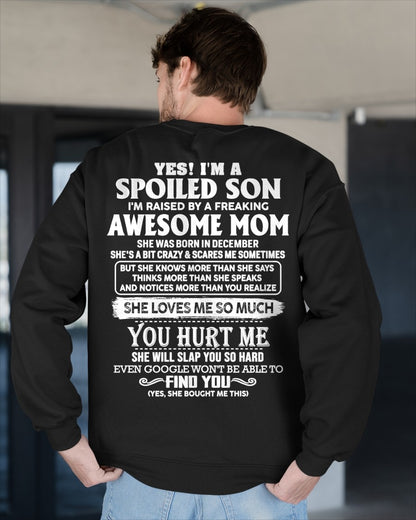 YES! I'M A SPOILED SON RAISED BY MY AWESOME DECEMBER MOM - FROM MOM - NTNT12 - (SKU2604-175-12)