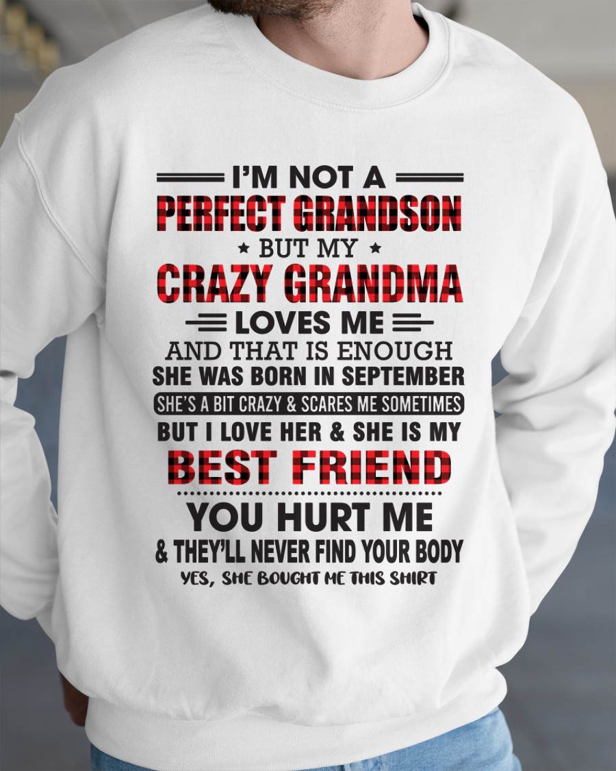 SEPTEMBER - I’M NOT A PERFECT GRANDSON BUT MY CRAZY GRANDMA LOVES ME AND THAT IS ENOUGH - FROM GRANDMA - ntnt09 (SKU10-167-09)