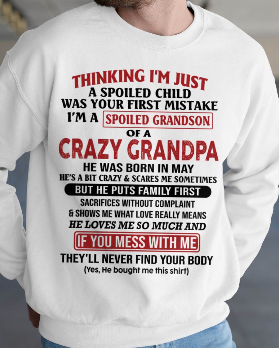 Thinking I'm Just A Spoiled Child - Gift For Grandson And Granddaughter From Grandpa - ntnt05 (SKU10-05-05)