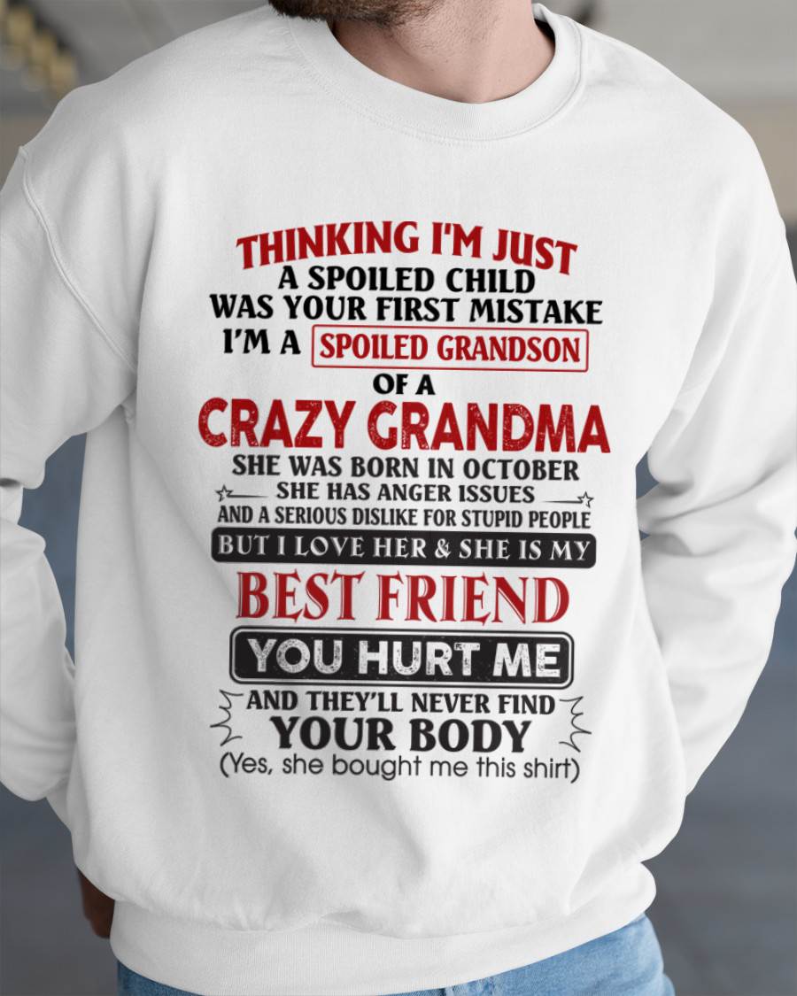October - Thinking I'm Just A Spoiled Child Was Your First Mistake – Gift For Grandson From Grandma – ntnt10 (SKU26T-01109-10)