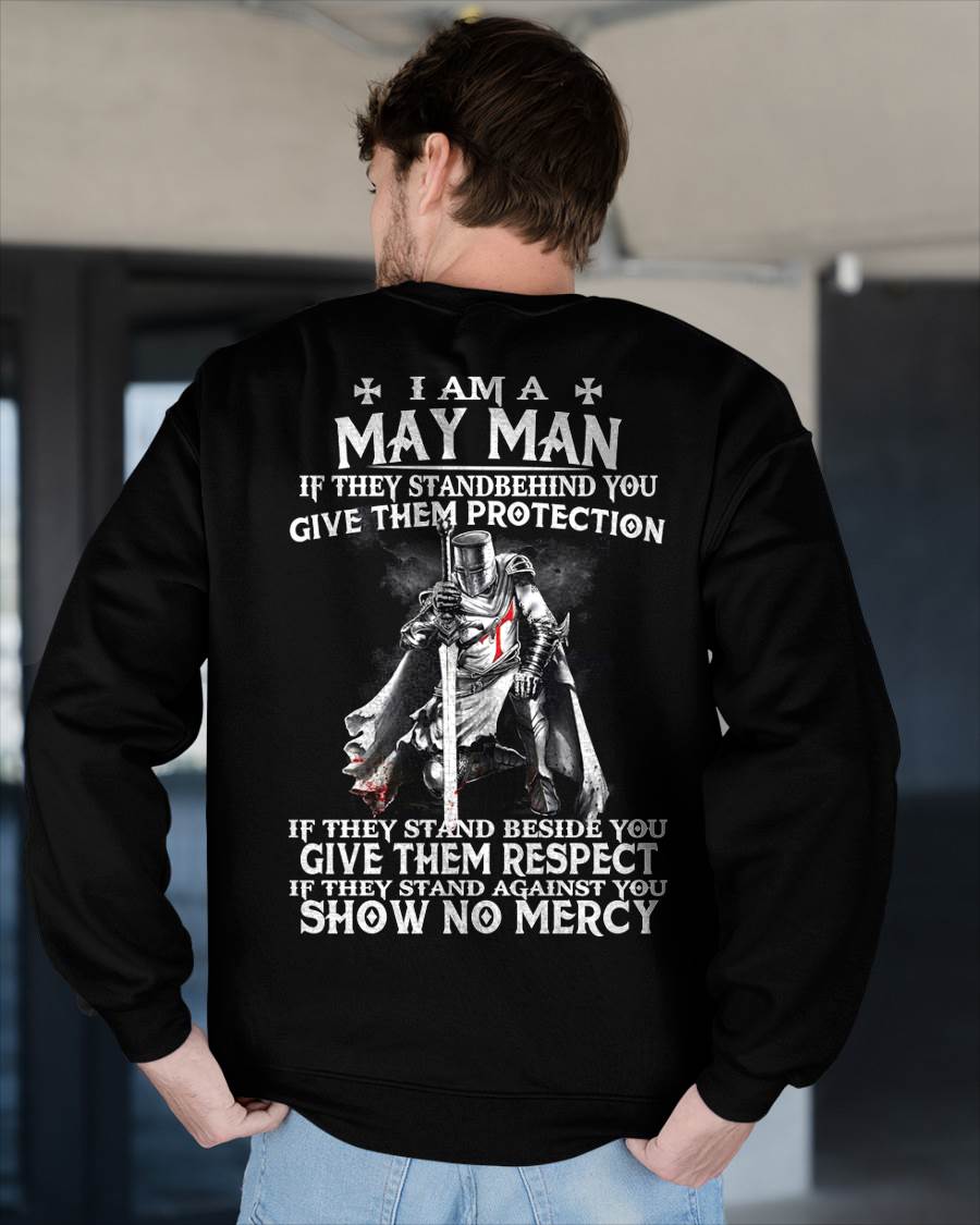 I AM A MAY MAN IF THEY STAND BEHIND YOU GIVE THEM PROTECTION - T-SHIRT FOR MAN - ntnt05 (SKU07-77-05)