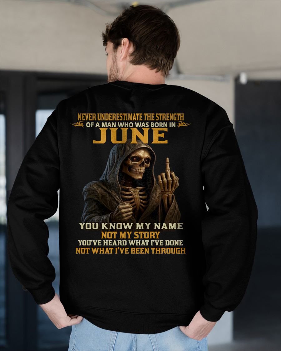 JUNE - NEVER UNDERESTIMATE - BIRTHDAY T-SHIRT FOR MEN - ntnt06 (SKU26T-01-06-06)
