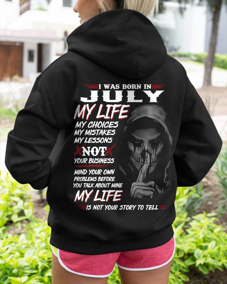 I Was Born In July My Life - T Shirt For Woman - ntnt07 (SKU08-36-07)