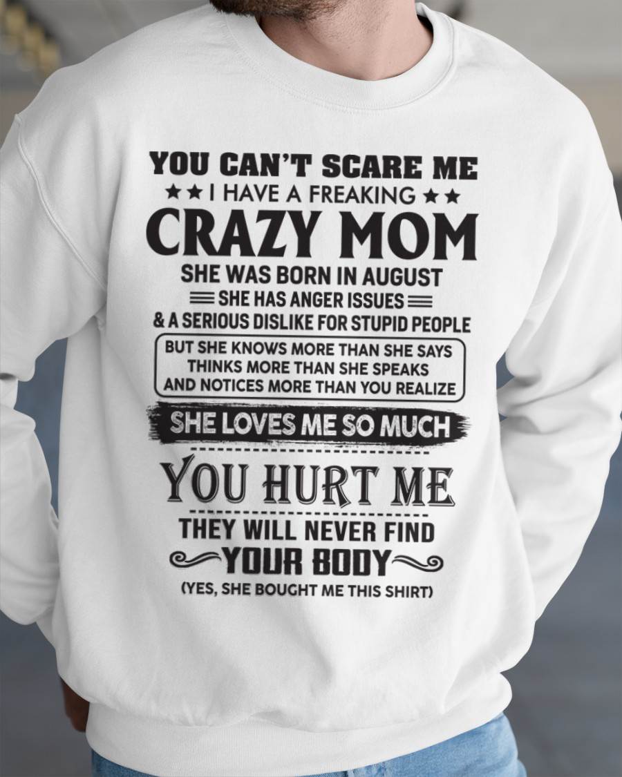 August - You Can’t Scare Me I Have A Freaking Crazy Mom - Gift For Son From Mom - ntnt08 (SKU10-09-08)