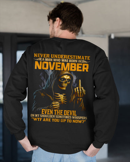 NEVER UNDERESTIMATE A MAN WHO WAS BORN IN NOVEMBER - ntnt11 male (SKU12-276-11)