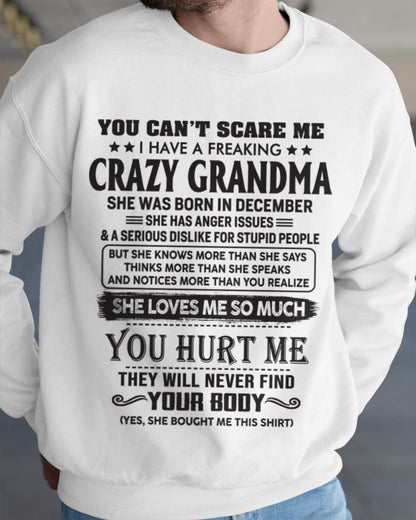 December - You Can’t Scare Me I Have A Freaking Crazy Grandma - Gift For Grandson And Grandddaughter From Grandma - ntnt12 (SKU10-56-12)