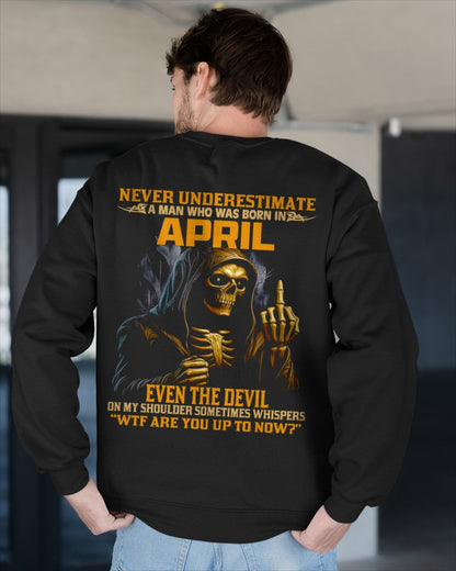 NEVER UNDERESTIMATE A MAN WHO WAS BORN IN APRIL - ntnt04 male (SKU12-276-04)