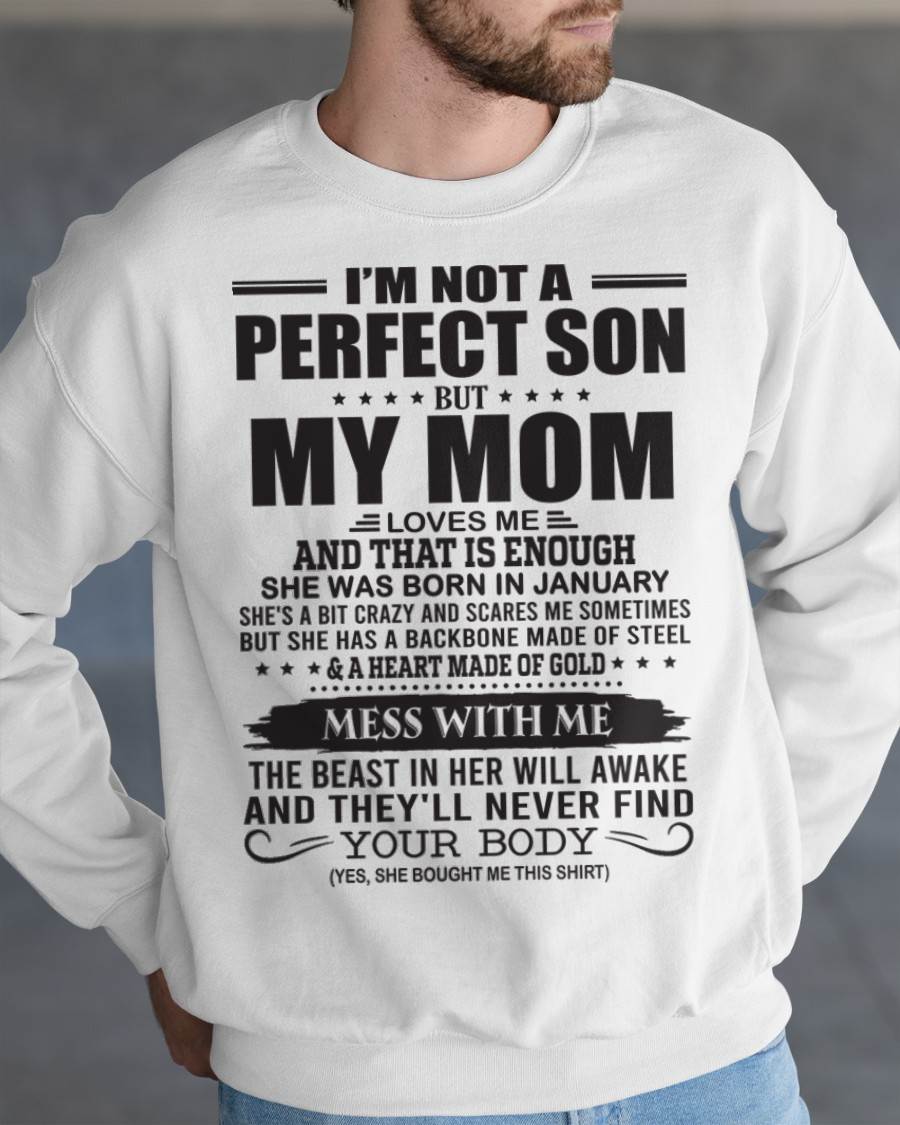 January - I'm Not A Perfect Son But My Mom Loves Me - Gift For Son From Mom T-Shirt - ntnt01 (SKU09-35-01)