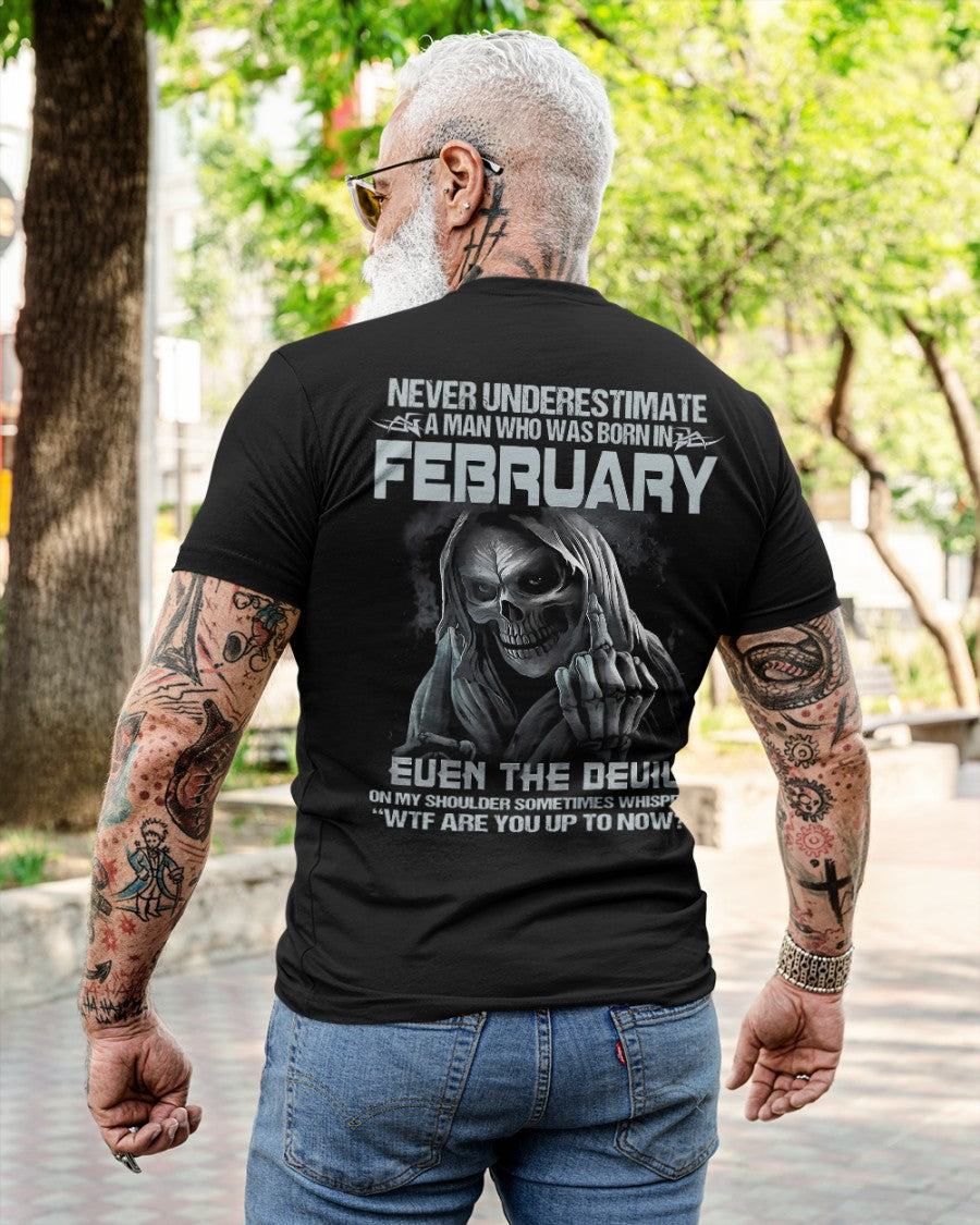 FEBRUARY - NEVER UNDERESTIUNDER A MAN - T-SHIRT FOR MAN - ntnt02 (SKU08-05-02)