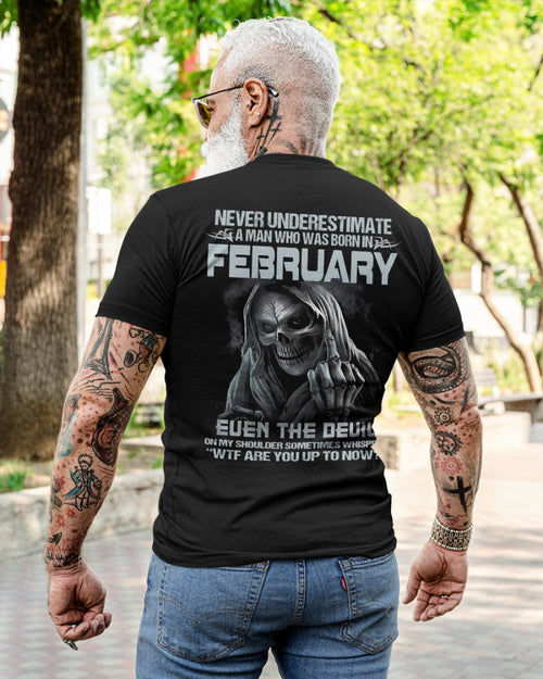 FEBRUARY - NEVER UNDERESTIUNDER A MAN - T-SHIRT FOR MAN - ntnt02 (SKU08-05-02)