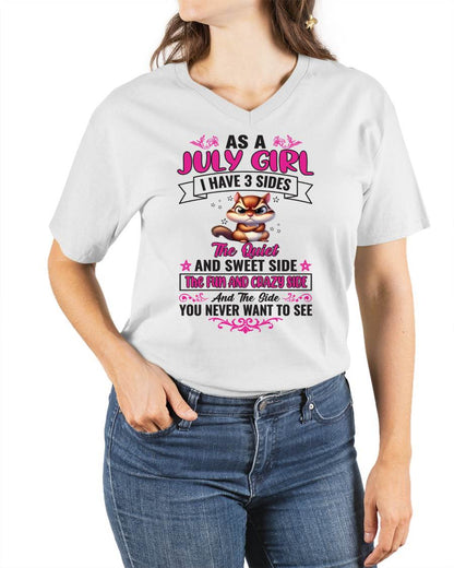 As A July Girl I Have 3 Sides - T Shirt For Woman - ntnt07 (SKU09-37-07)