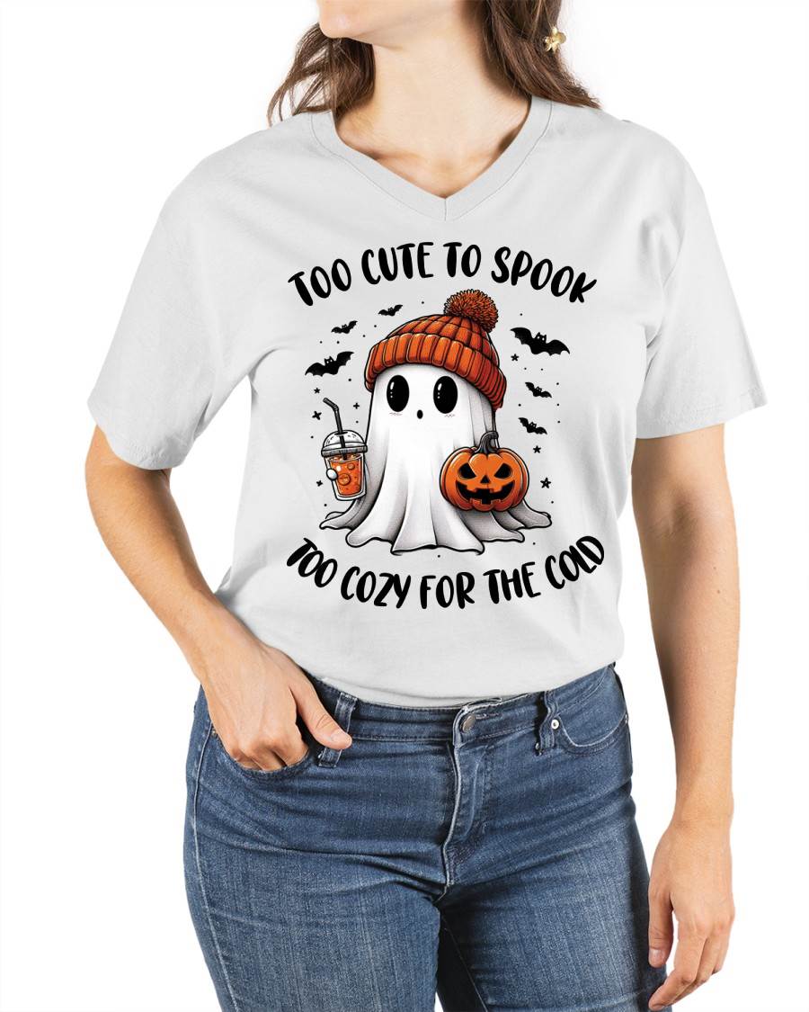 Too Cute To Spook Too Cozy For The Cold - T Shirt For Woman - ntnt (SKU09-50)