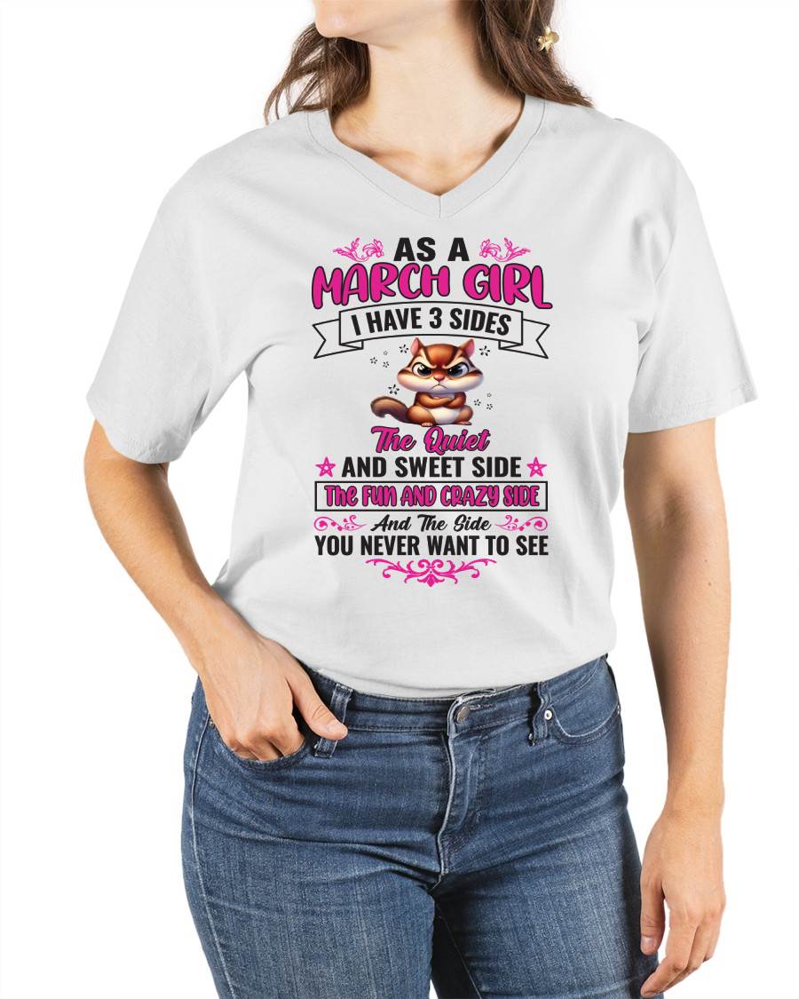 As A March Girl I Have 3 Sides - T Shirt For Woman - ntnt03 (SKU09-37-03)