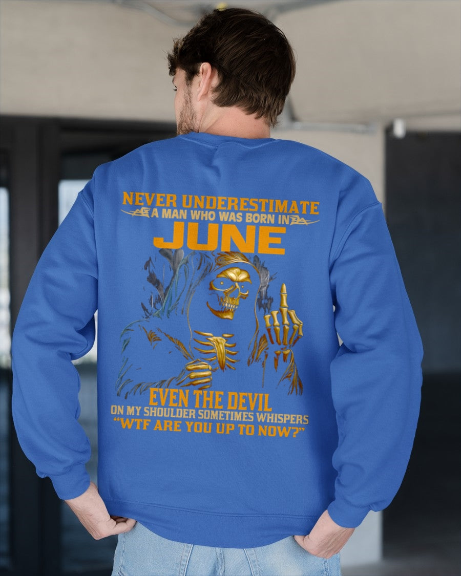 NEVER UNDERESTIMATE A MAN WHO WAS BORN IN JUNE - ntnt06 male (SKU12-276-06)