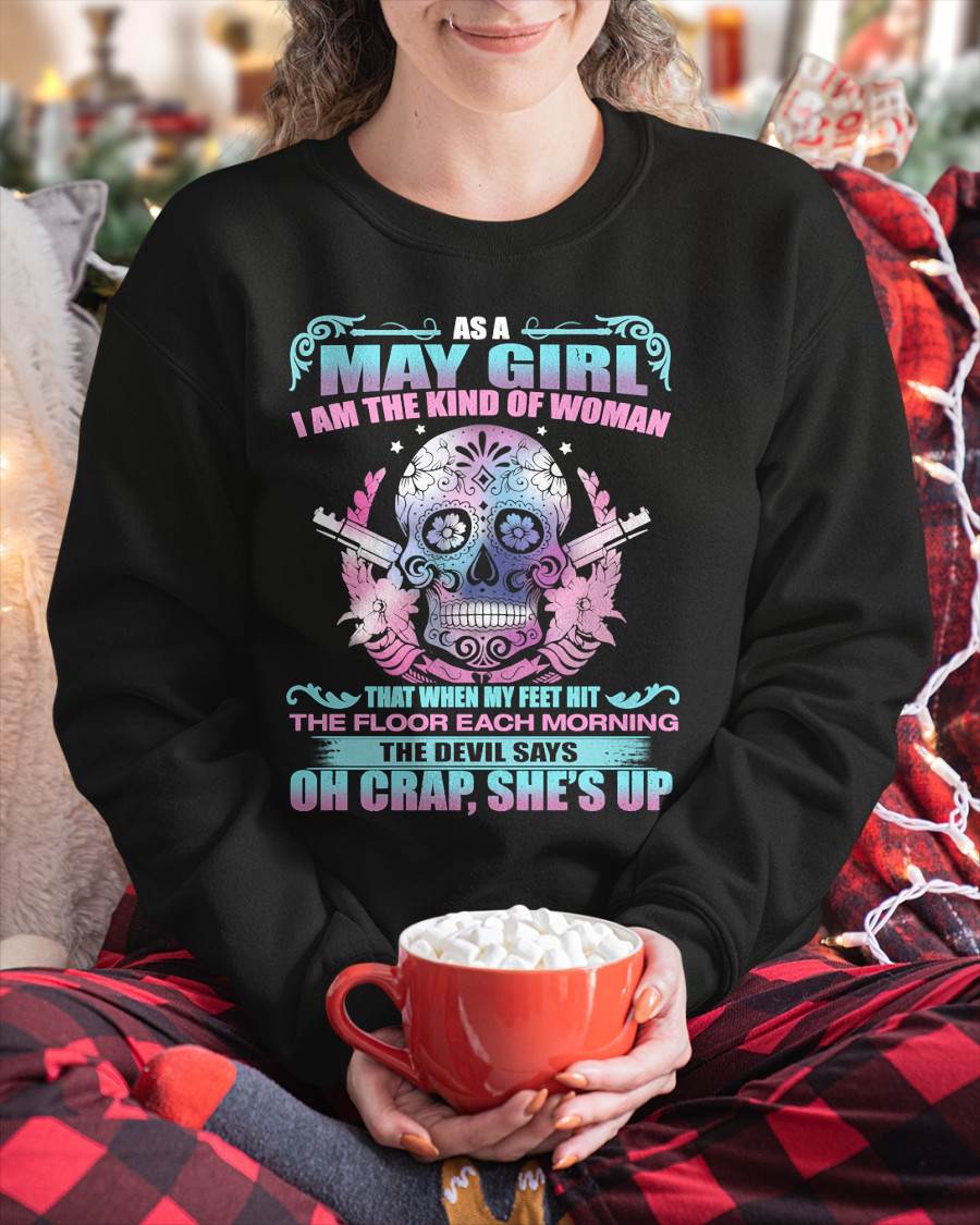 As A May Girl I Am The Kind Of Woman - T-Shirt For Woman - ntnt05 (SKU08-85-05)