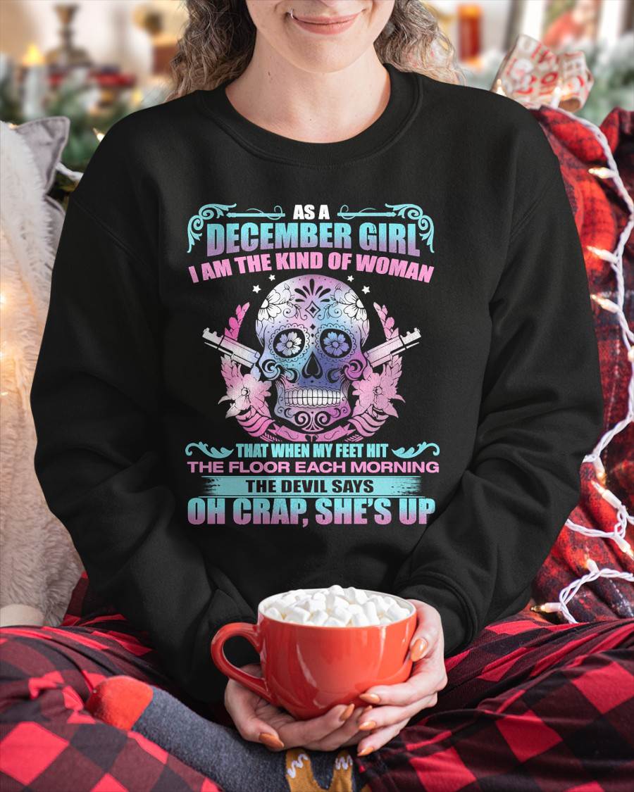 As A December Girl I Am The Kind Of Woman - T-Shirt For Woman - ntnt12 (SKU08-85-12)